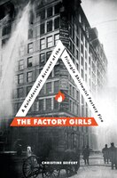 The Factory Girls: A Kaleidoscopic Account Of The Triangle 