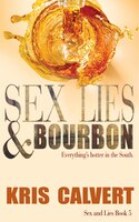 Sex, Lies & Bourbon: Sex And Lies Book 5