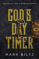 God&apos;s Day Timer: The Believer&apos;s Guide to Divine 