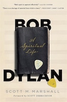 Bob Dylan: A Spiritual Life