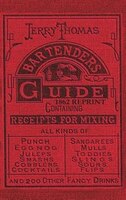 Jerry Thomas Bartenders Guide 1862 Reprint: How to Mix 