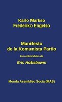 Manifesto De La Komunista Partio: Kun Enkonduko De Eric Hobsbawm
