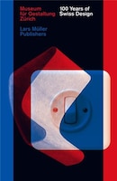 100 Years Of Swiss Design