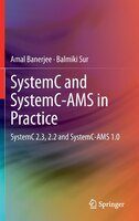 Systemc And Systemc-ams In Practice: Systemc 2.3, 2.2 And Systemc-ams 1.0