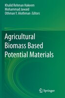 Agricultural Biomass Based Potential Materials Agricultural Biomass Based Potential Materials