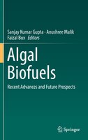 Algal Biofuels: Recent Advances And Future Prospects Algal Biofuels: Recent Advances And Future Prospects