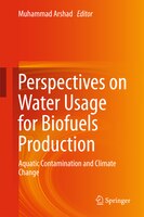 Perspectives On Water Usage For Biofuels Production: Aquatic Contamination And Climate Change Perspectives On Water Usage For Biofuels Production: Aquatic Contamination And Climate Change