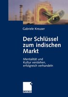 Der Schlüssel Zum Indischen Markt: Mentalität Und Kultur Verstehen, Erfolgreich Verhandeln