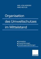 Organisation Des Umweltschutzes Im Mittelstand: Konzeption - Praxiserfahrungen - Gestaltungsempfehlungen
