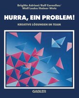 Hurra, Ein Problem!: Kreative Lösungen Im Team