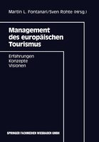 Management Des Europäischen Tourismus: Erfahrungen - Konzepte - Visionen