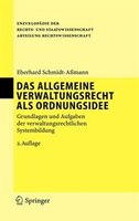 Das Allgemeine Verwaltungsrecht Als Ordnungsidee: Grundlagen Und Aufgaben Der Verwaltungsrechtlichen Systembildung