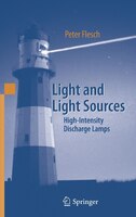 Light And Light Sources: High-intensity Discharge Lamps