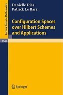 Configuration Spaces Over Hilbert Schemes And Applications