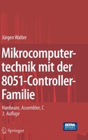 Mikrocomputertechnik Mit Der 8051-controller-familie: Hardware, Assembler, C