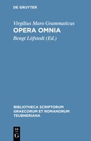 Virgilius Maro Grammaticus: Opera Omnia