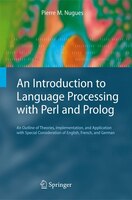 An Introduction To Language Processing With Perl And Prolog: An Outline Of Theories, Implementation, And Application With Special