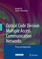 Optical Code Division Multiple Access Communication Networks: Theory And Applications