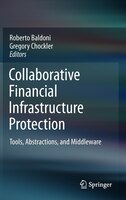 Collaborative Financial Infrastructure Protection: Tools, Abstractions, And Middleware
