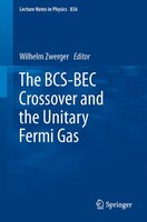 The Bcs-bec Crossover And The Unitary Fermi Gas