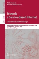 Towards A Service-based Internet. Servicewave 2010 Workshops: International Workshops, Ocs, Emsoa, Smart, And Edbpm 2010, Ghent, B