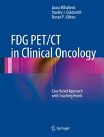 Fdg Pet/ct In Clinical Oncology: Case Based Approach With Teaching Points