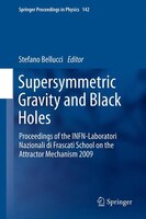 Supersymmetric Gravity And Black Holes: Proceedings Of The Infn-laboratori Nazionali Di Frascati School On The Attractor Mechanism