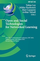 Open And Social Technologies For Networked Learning: Ifip Wg 3.4 International Conference, Ost 2012, Tallinn, Estonia, July 30 - A