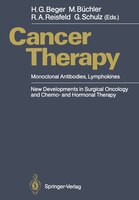 Cancer Therapy: Monoclonal Antibodies, Lymphokines New Developments In Surgical Oncology And Chemo- And Hormonal Th