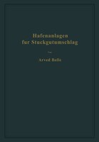 Hafenanlagen Für Stückgutumschlag: Ausgewählte Kapitel Aus Dem Seehafenbau