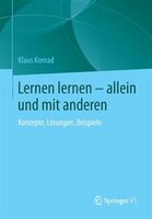 Lernen Lernen - Allein Und Mit Anderen: Konzepte, Lösungen, Beispiele