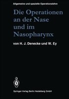 Die Operationen An Der Nase Und Im Nasopharynx: Mit Berücksichtigung Der Transsphenoidalen Operationen An Der Hypophyse Und