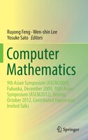 Computer Mathematics: 9th Asian Symposium (ascm2009), Fukuoka, December 2009, 10th Asian Symposium (ascm2012), Beijing, O