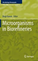 Microorganisms in Biorefineries Microorganisms in Biorefineries