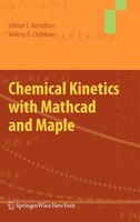 Chemical Kinetics With Mathcad And Maple