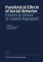Paradoxical Effects Of Social Behavior: Essays In Honor Of Anatol Rapoport