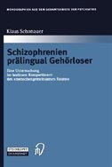 Schizophrenien Prälingual Gehörloser: Eine Untersuchung Im Lautlosen Kompartiment Des Menschengemeinsamen Raums