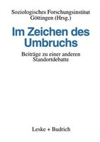 Im Zeichen Des Umbruchs: Beiträge Zu Einer Anderen Standortdebatte