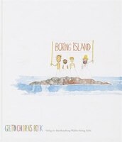 Boring Island:  A Gelitin Children&apos;s Book