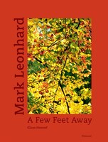 Mark Leonhard: A Few Feet Away