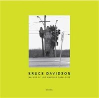 Bruce Davidson:  Nature Of Los Angeles 2008-2013