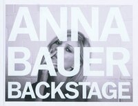 Anna Bauer:  Backstage