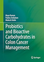 Probiotics and Bioactive Carbohydrates in Colon Cancer 