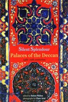 Silent Splendour: Palaces Of The Deccan, 14th-19th Centuries