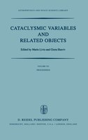 Cataclysmic Variables And Related Objects: Proceedings Of The 72nd Colloquium Of The International Astronomical Union Held In Haif