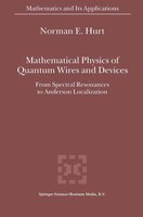 Mathematical Physics Of Quantum Wires And Devices: From Spectral Resonances To Anderson Localization