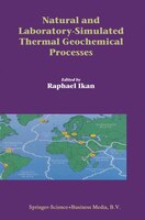 Natural and Laboratory Simulated Thermal Geochemical Processes Natural and Laboratory Simulated Thermal Geochemical Processes