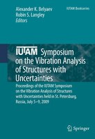 Iutam Symposium On The Vibration Analysis Of Structures With Uncertainties: Proceedings Of The Iutam Symposium On The Vibration An
