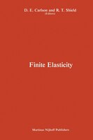 Proceedings Of The Iutam Symposium On Finite Elasticity: Held At Lehigh University, Bethlehem, Pa, Usa August 10-15, 1980