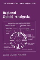 Regional Opioid Analgesia: Physiopharmacological Basis, Drugs, Equipment And Clinical Application